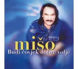 MISO KOVAC - Budi covjek dobre volje  Album 1999 (CD)
